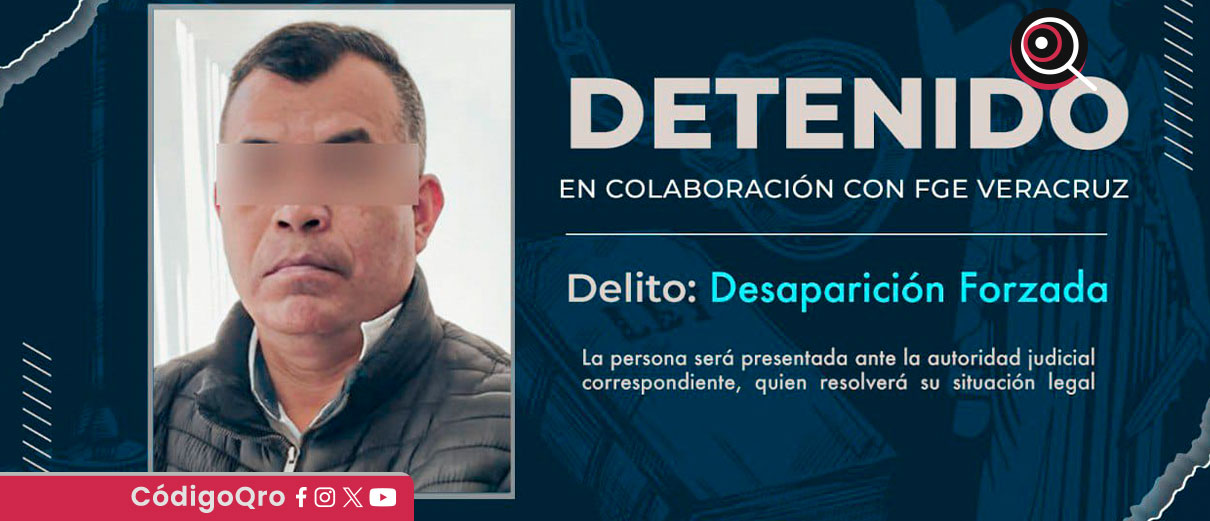 FGE detiene a hombre buscado por desaparición forzada en Veracruz