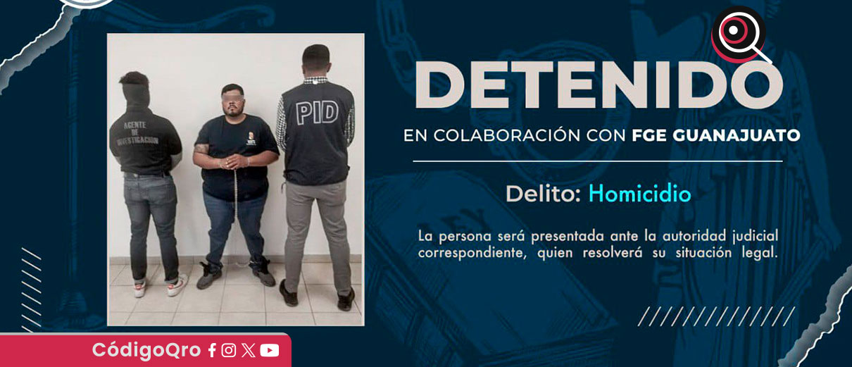 Detienen en Querétaro a acusado de homicidio en Guanajuato