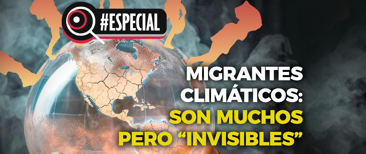 Migrantes climáticos: son muchos pero “invisibles”