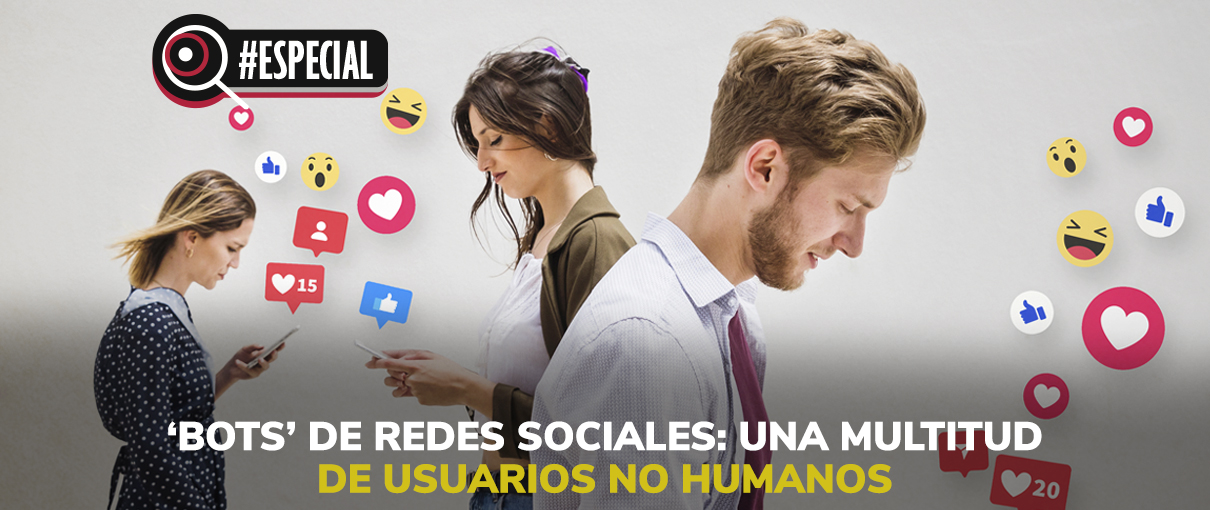 ‘Bots’ de redes sociales: una multitud de usuarios no humanos