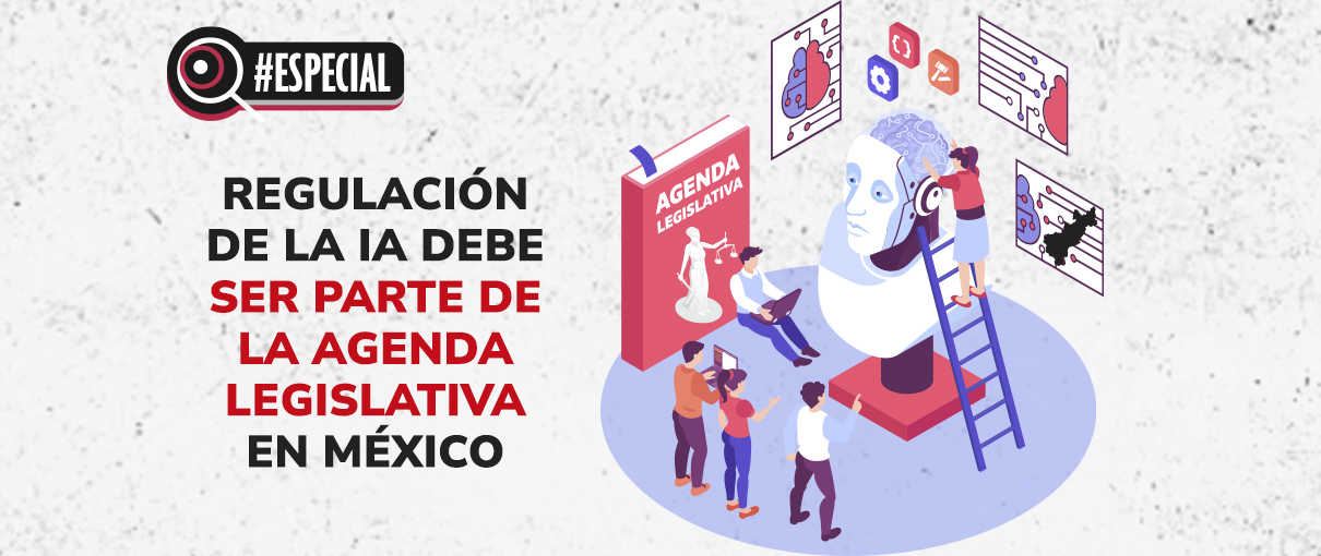 Regulación de la IA debe ser parte de la agenda legislativa en México