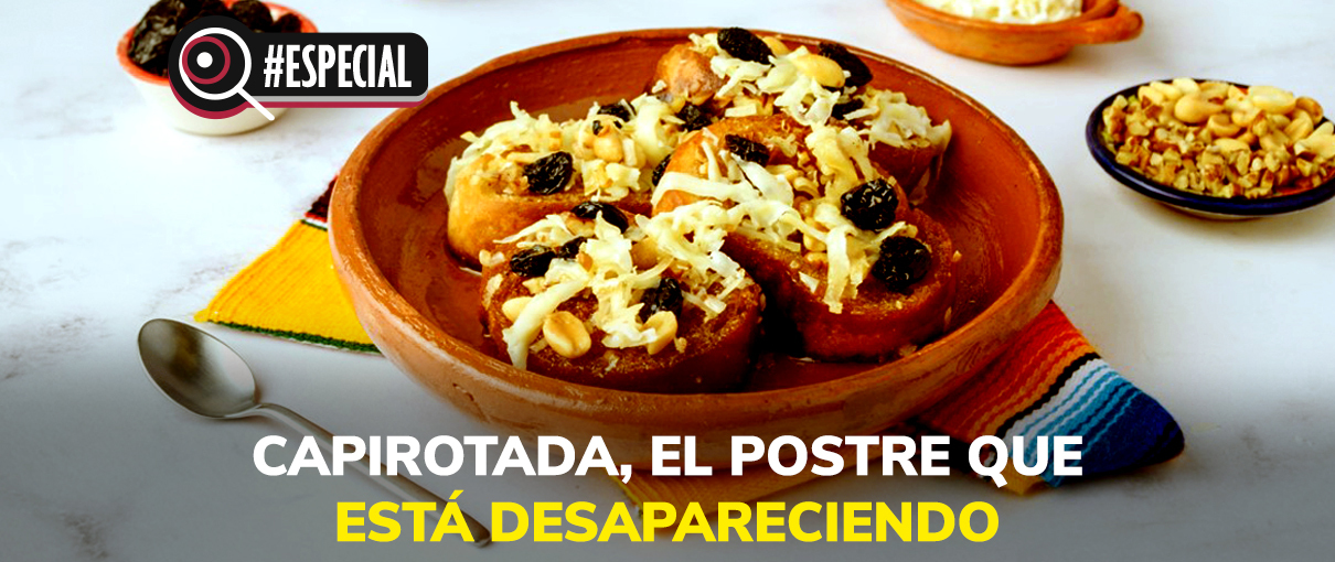 Capirotada, el postre que está desapareciendo
