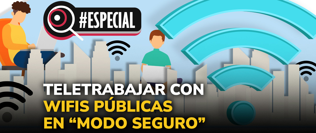 Teletrabajar con wifis públicas en “modo seguro”