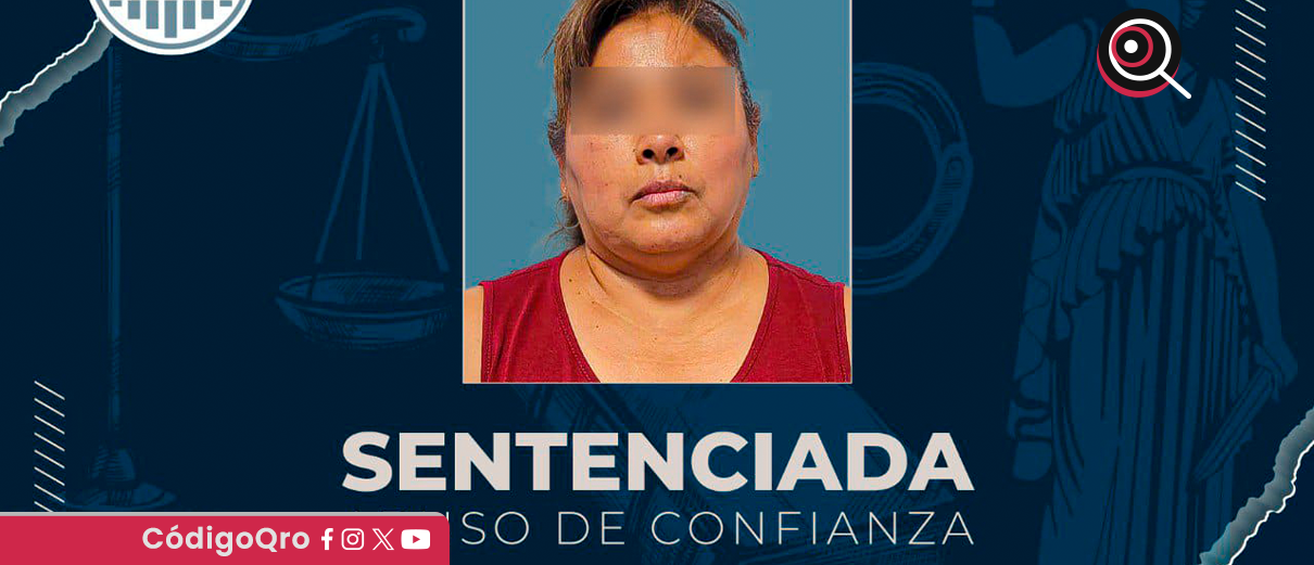 Sentencian a 5 años de prisión a una mujer por abuso de confianza